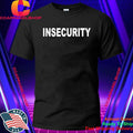 Insecurity 2026 Shirt