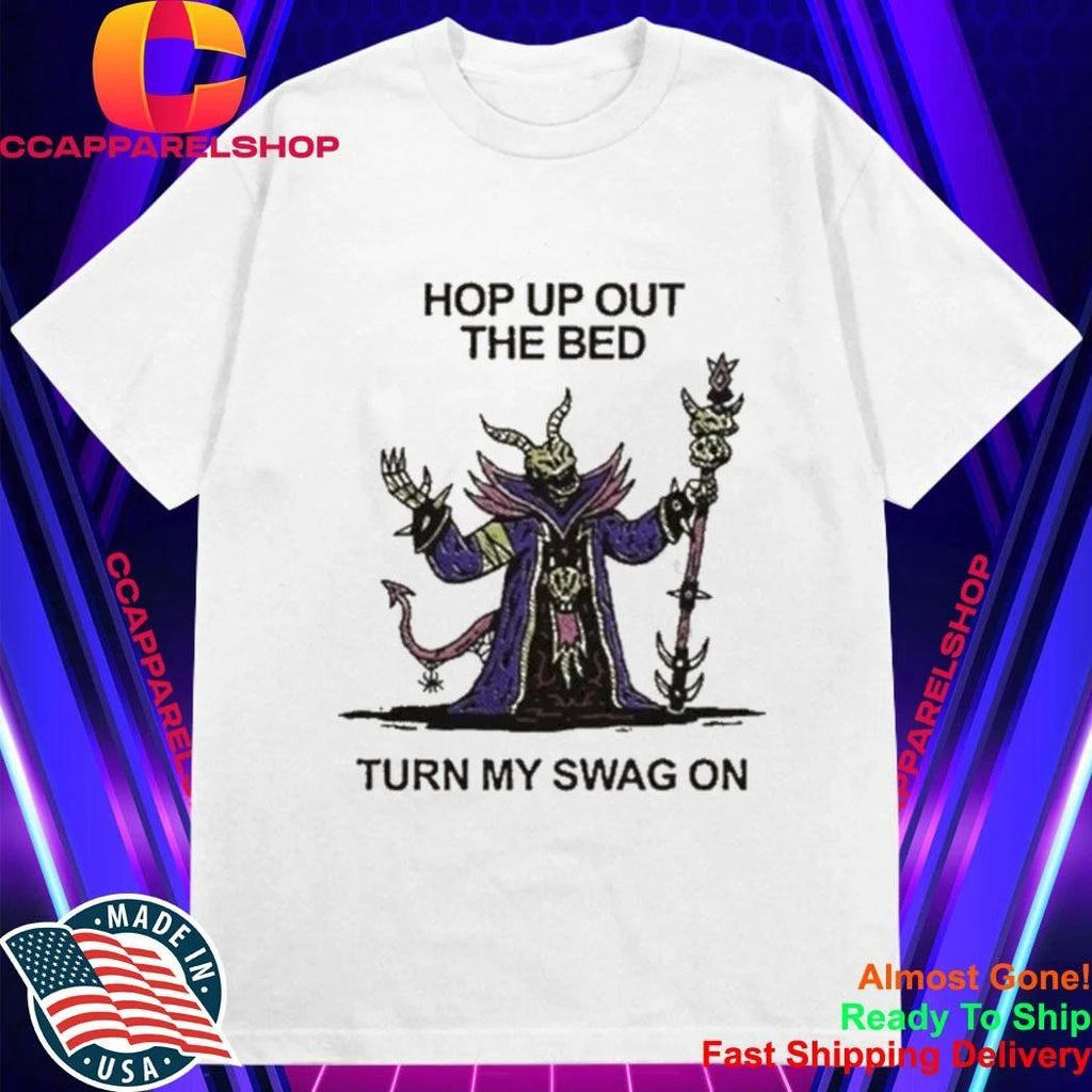 Hop Up Out The Bed Turn My Swag On Skeleton Lich Wizard Meme Shirt