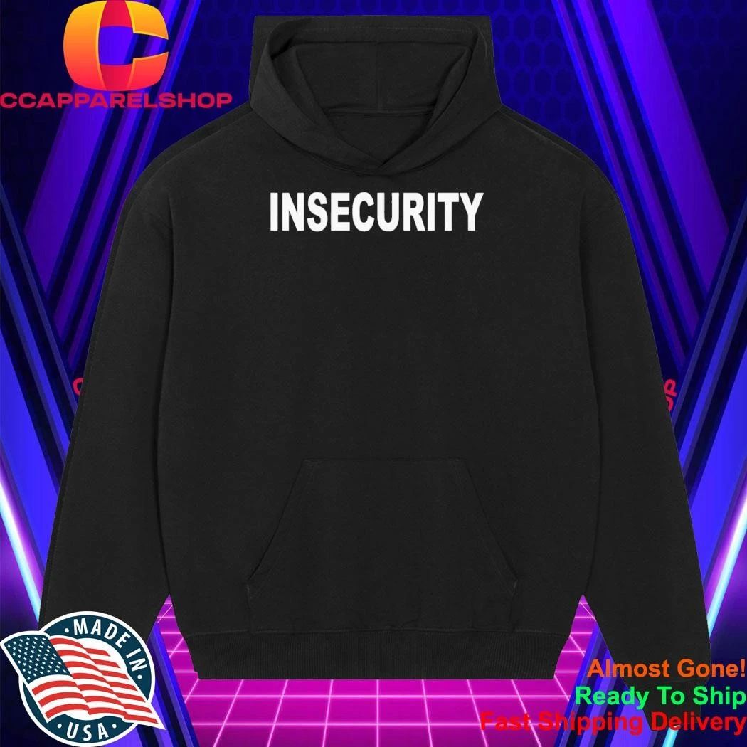 Insecurity 2026 Shirt