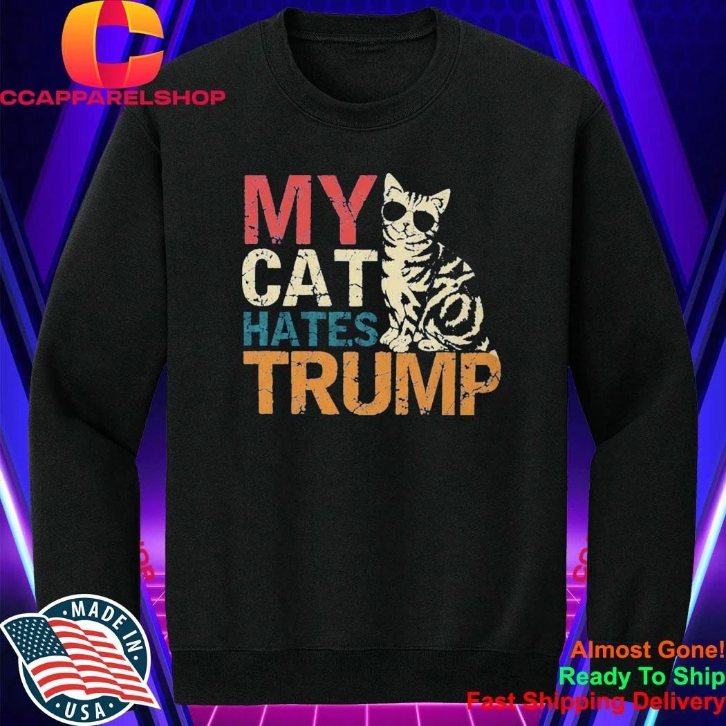 My Cat Hates Trump Shirt