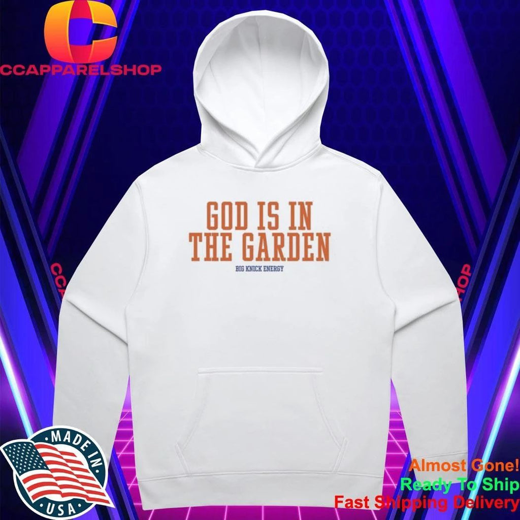 God Is In The Garden Big Knick Energy Shirt