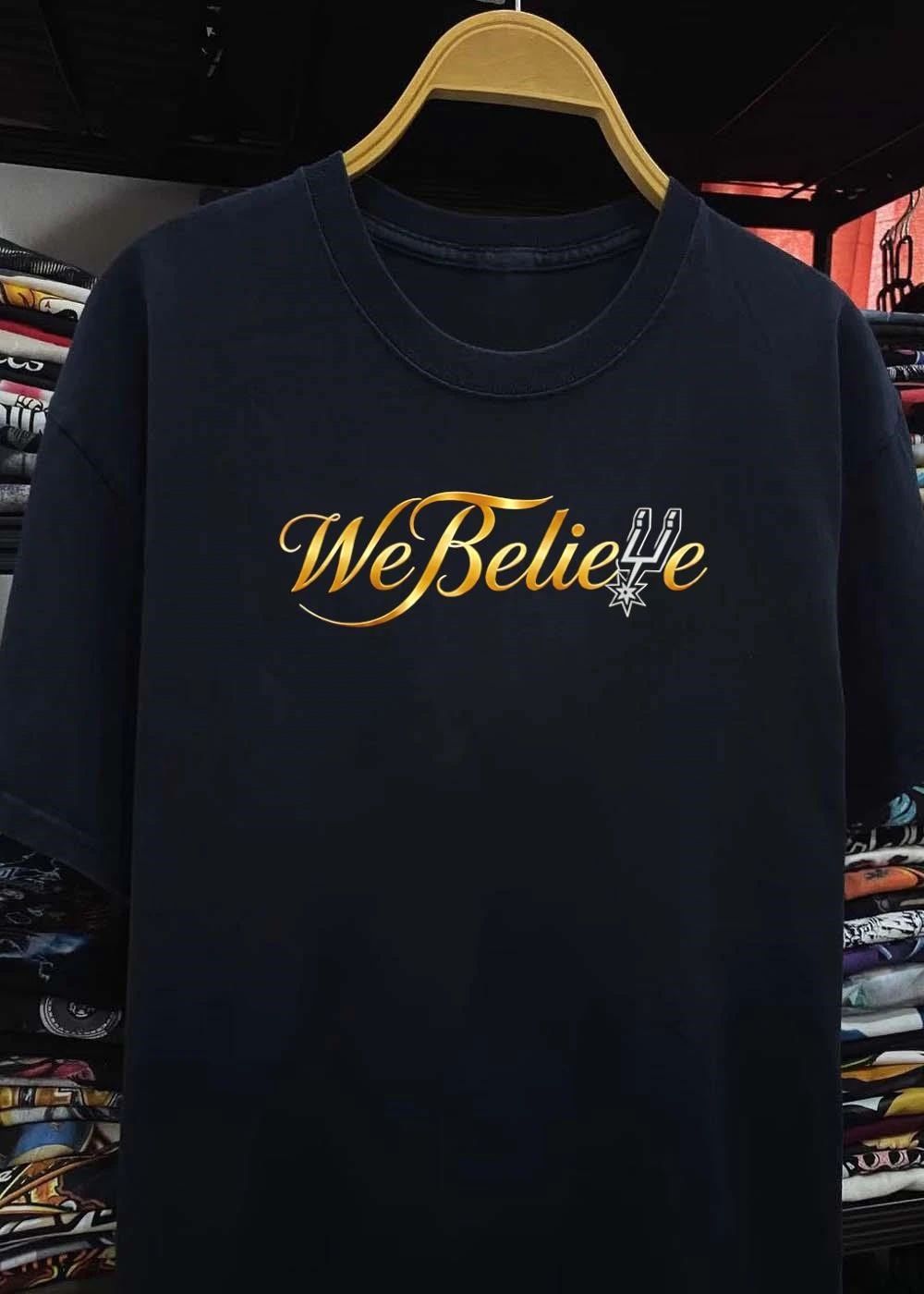 We Believe San Antonio Spurs shirt
