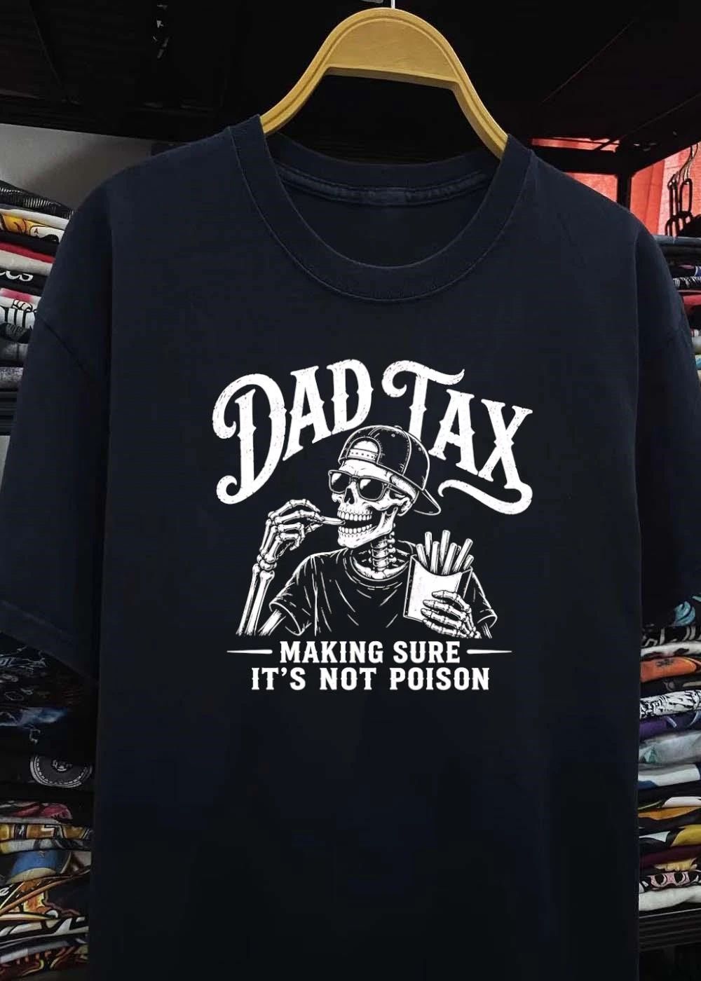 Dad Tax Eating Fries Making Sure It Is Not Poison Skeleton T-Shirt
