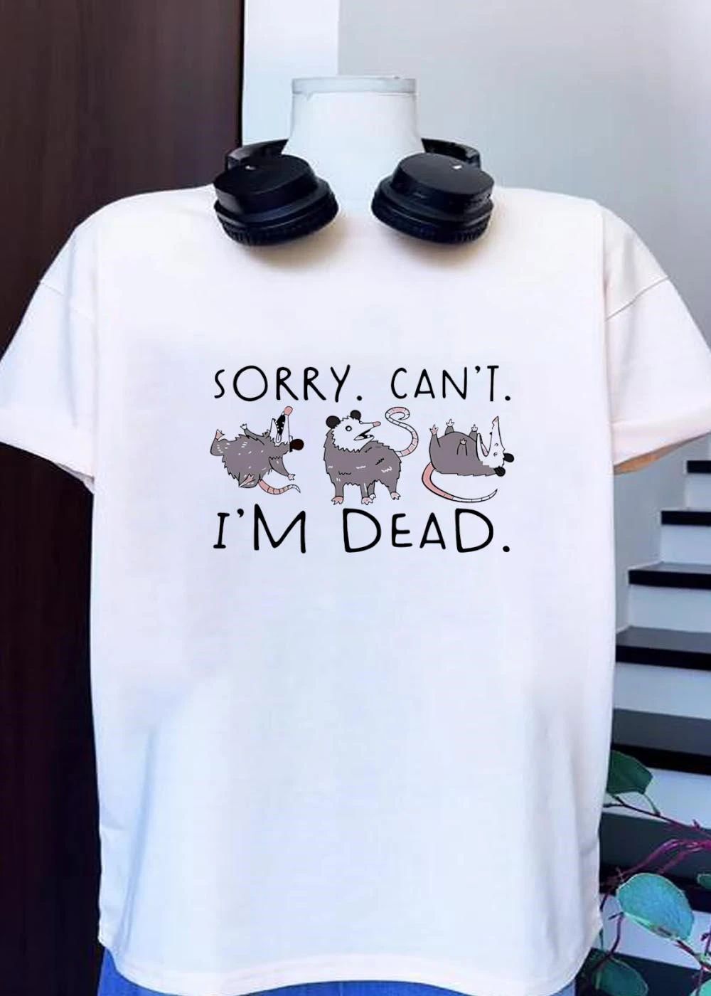 Opossum sorry cant Im dead shirt