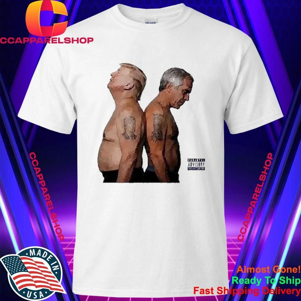 Donald Trump And Jeffrey Epstein Parental Advisory Explicit Content Shirt