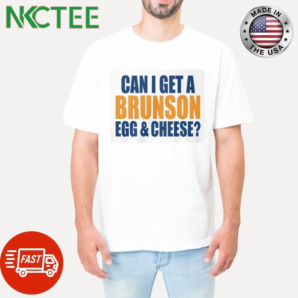Can I Get A Brunson Egg and Cheese shirt