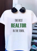 The Best Realtor in the Town T-Shirt