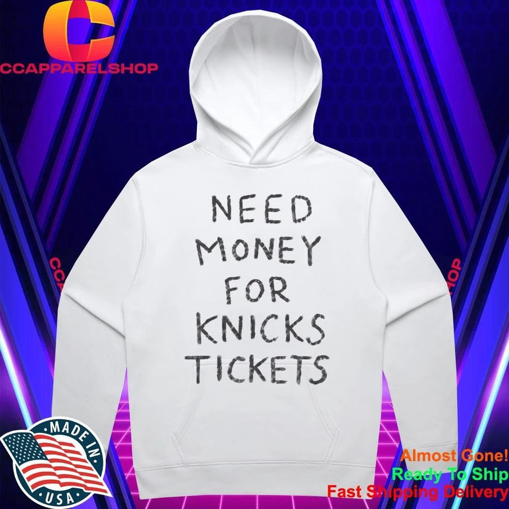 Need Money For Knicks Tickets Shirt