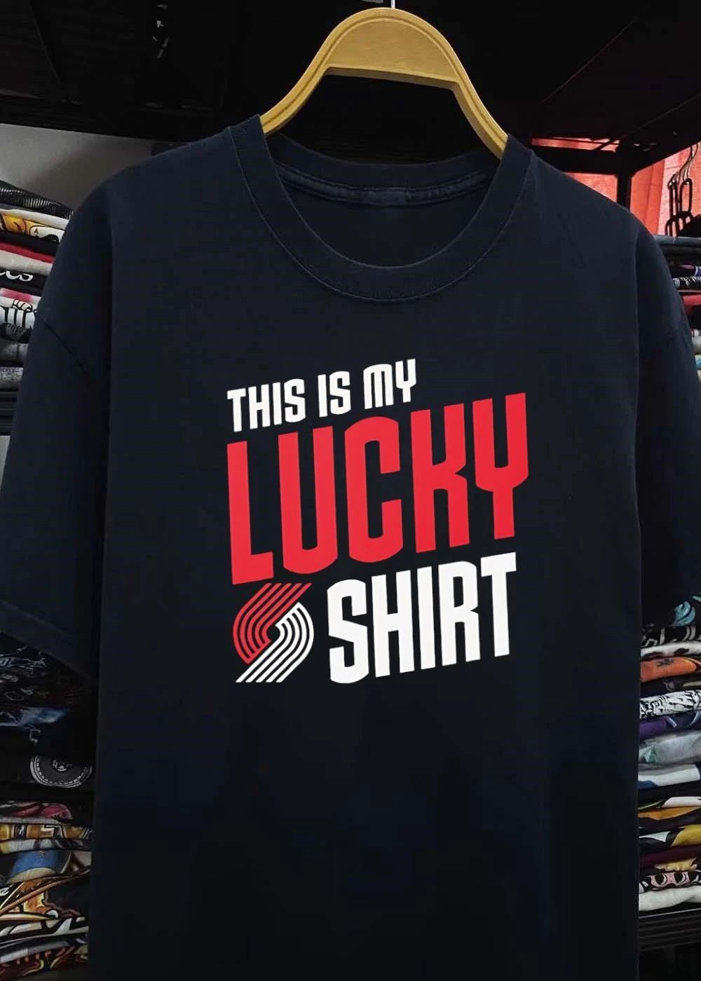 Portland Trail Blazers Fan Apparel This Is My Lucky Shirt
