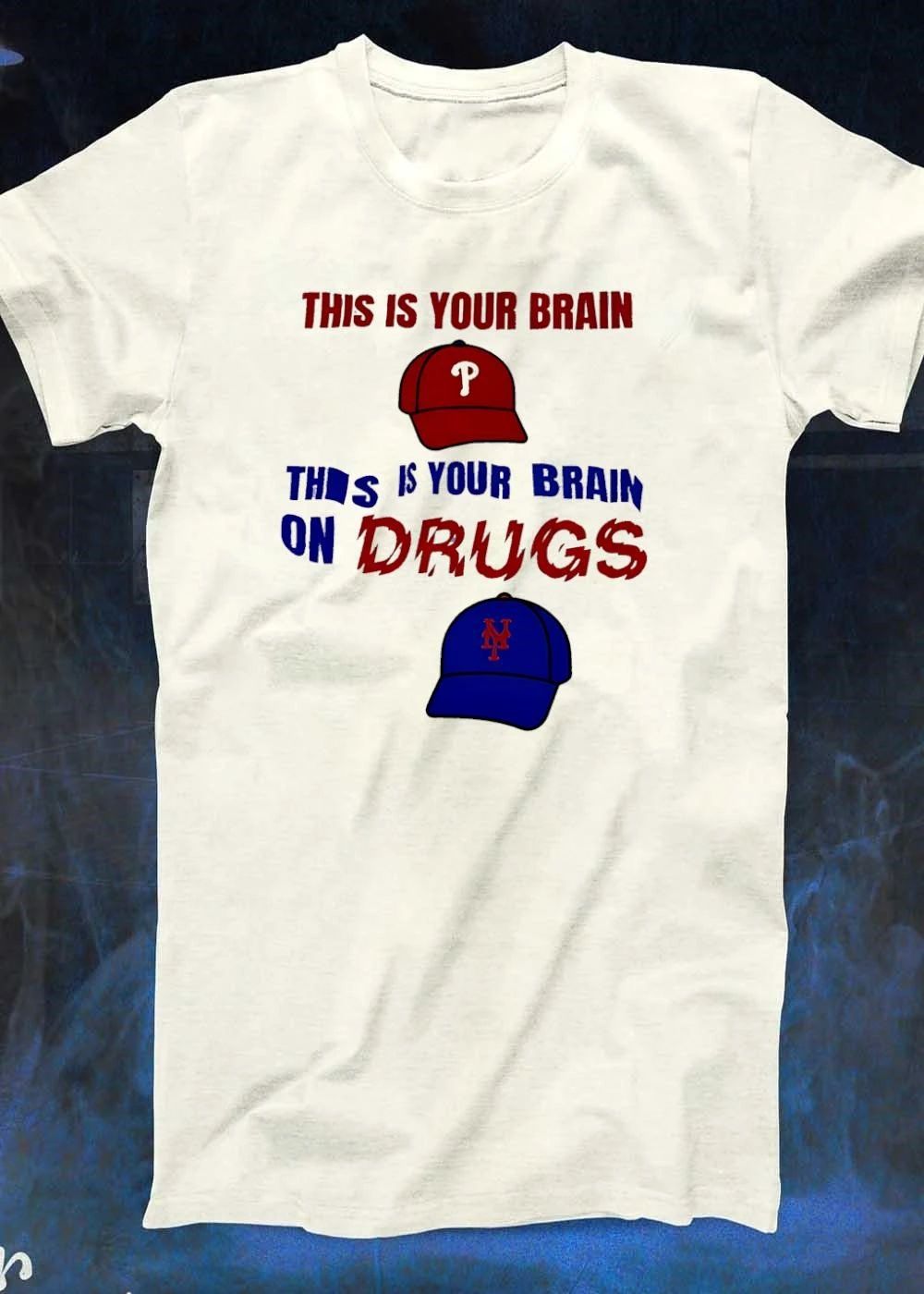This is your brain on drugs Phillies and Mets baseball caps shirt