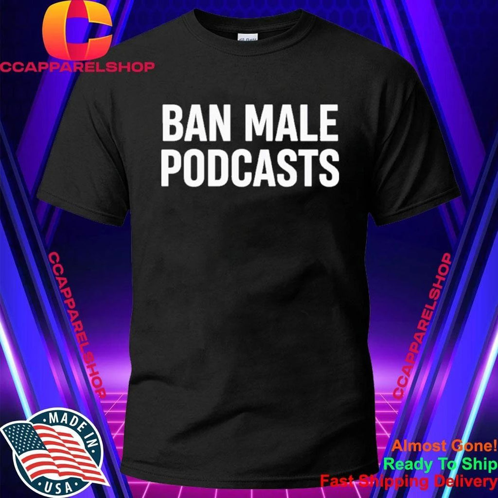 Ban Male Podcasts Stephanie Yeboah Shirt