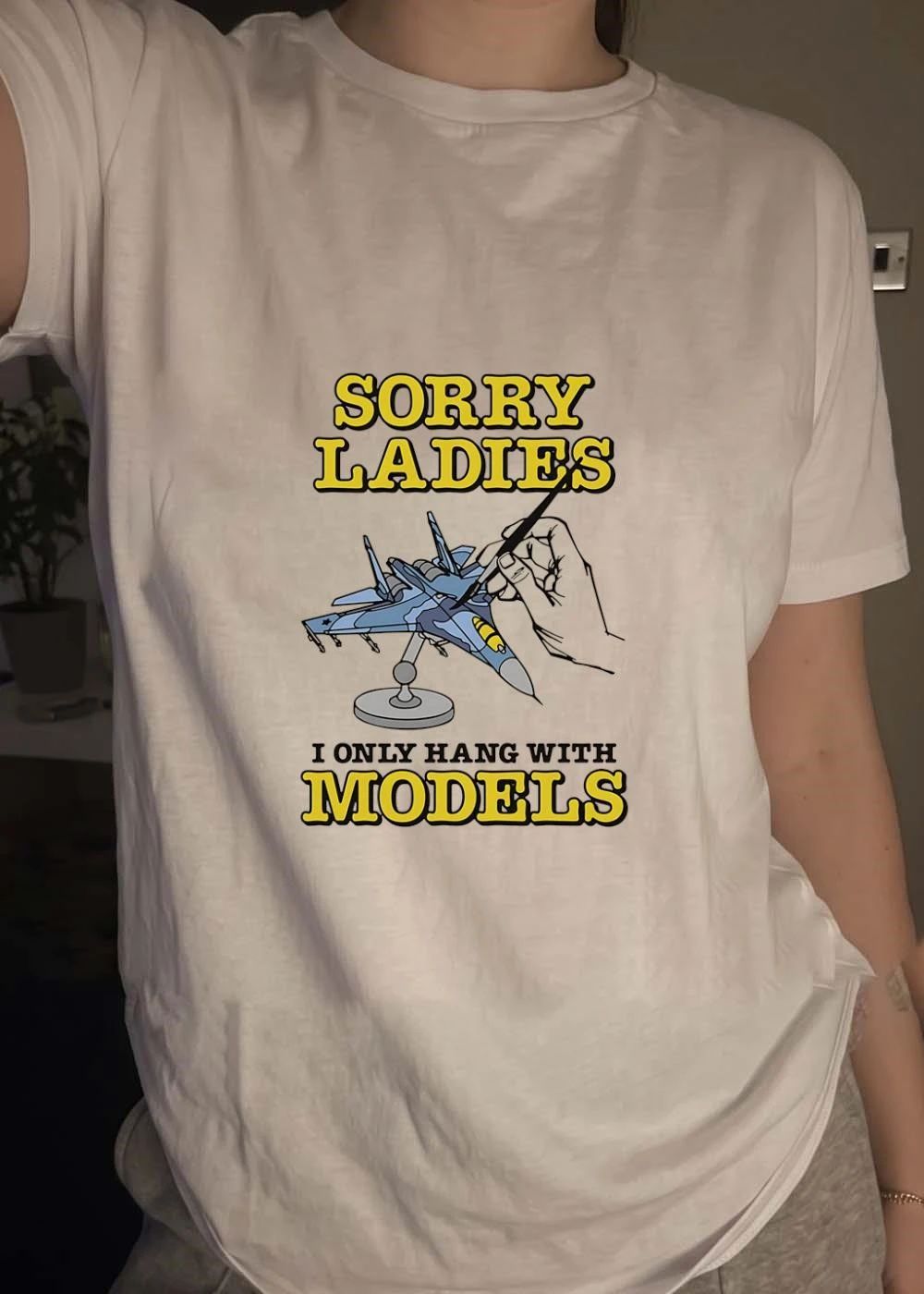 Sorry Ladies I Only Hang with Models Fighter Jet Plastic Scale shirt