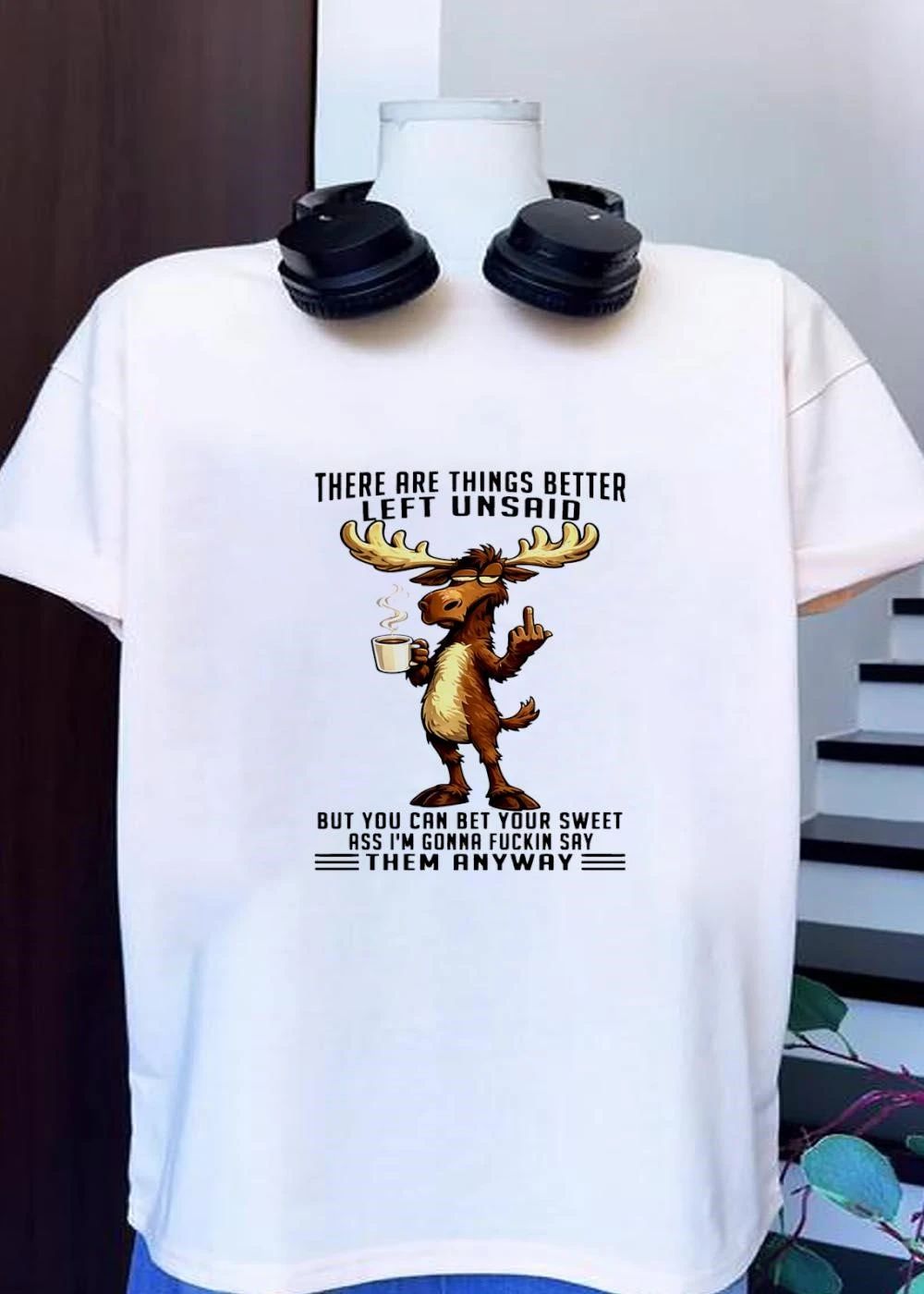 Moose Middle Finger Coffee Things Better Left Unsaid I’m Gonna Fuckin Say Them Anyway shirt