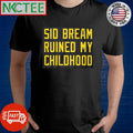 Sid Bream Ruined My Childhood Shirt