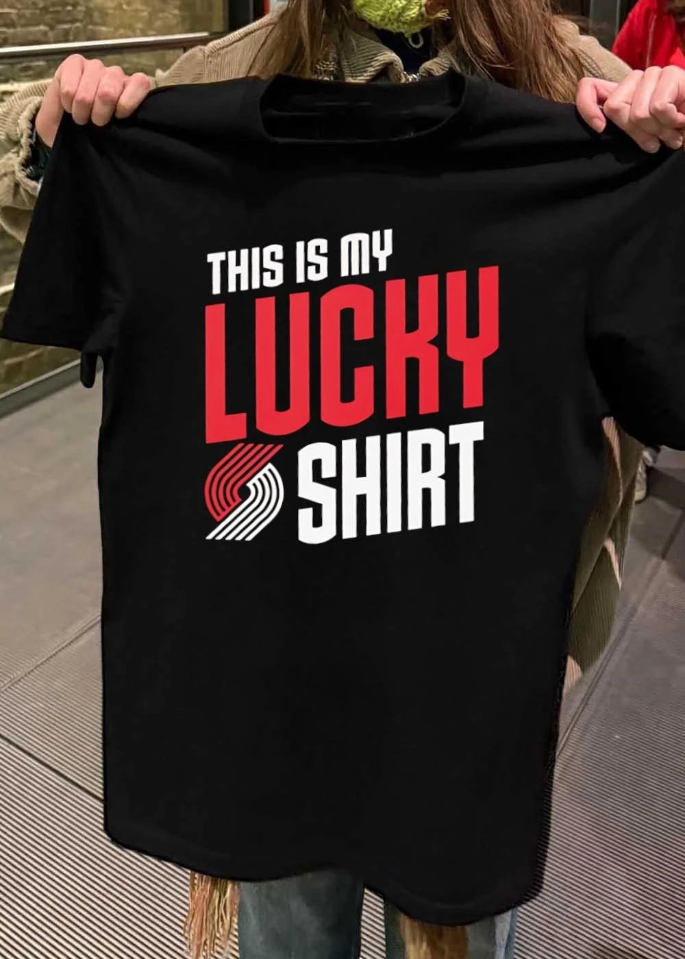 Portland Trail Blazers Fan Apparel This Is My Lucky Shirt