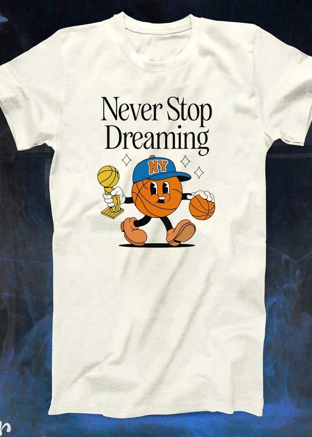 Never Stop Dreaming Cartoon Basketball NY Knicks T-Shirt