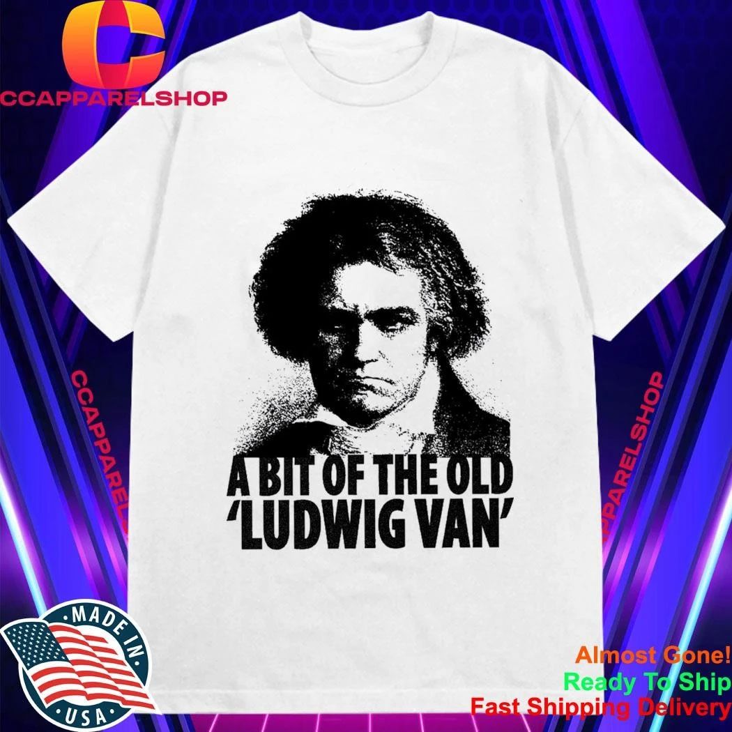 A Bit Of The Old The Ludwig Shirt
