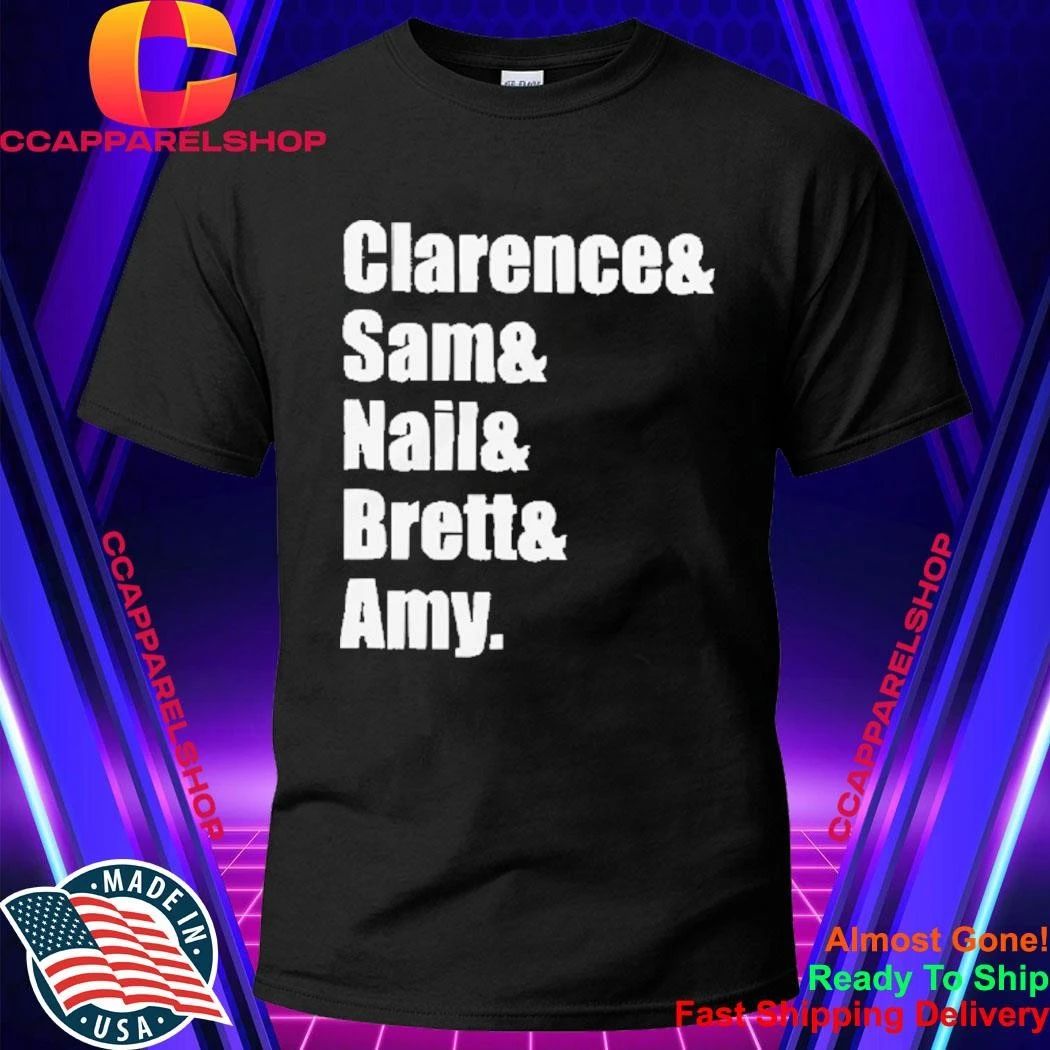 Clarence And Sam And Nail And Brett And Amy Typography Name Shirt