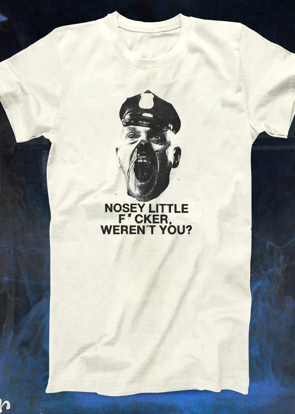 Copied from The Blue Velvet T-Shirt Nosey Little Fucker Weren’t You
