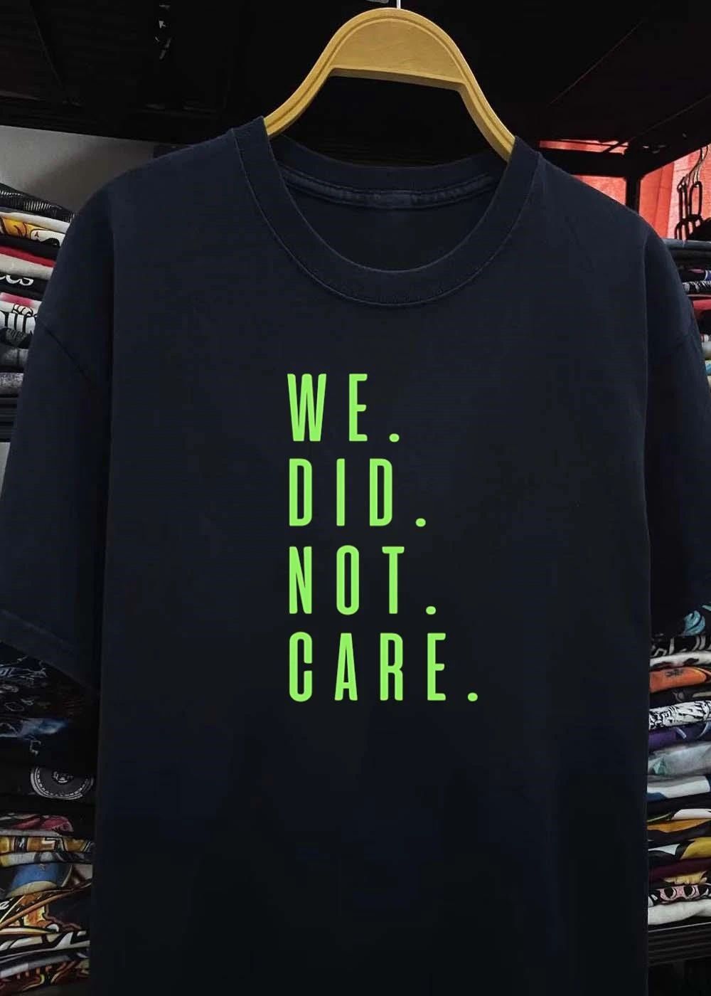[Casual Apparel] + We Did Not Care + We Did Not Care + shirt