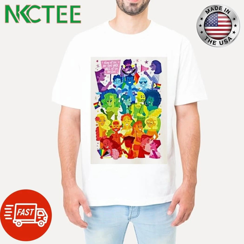 None Of Us Are Free Until All Of Us Are Free Lgbtq Pride Shirts