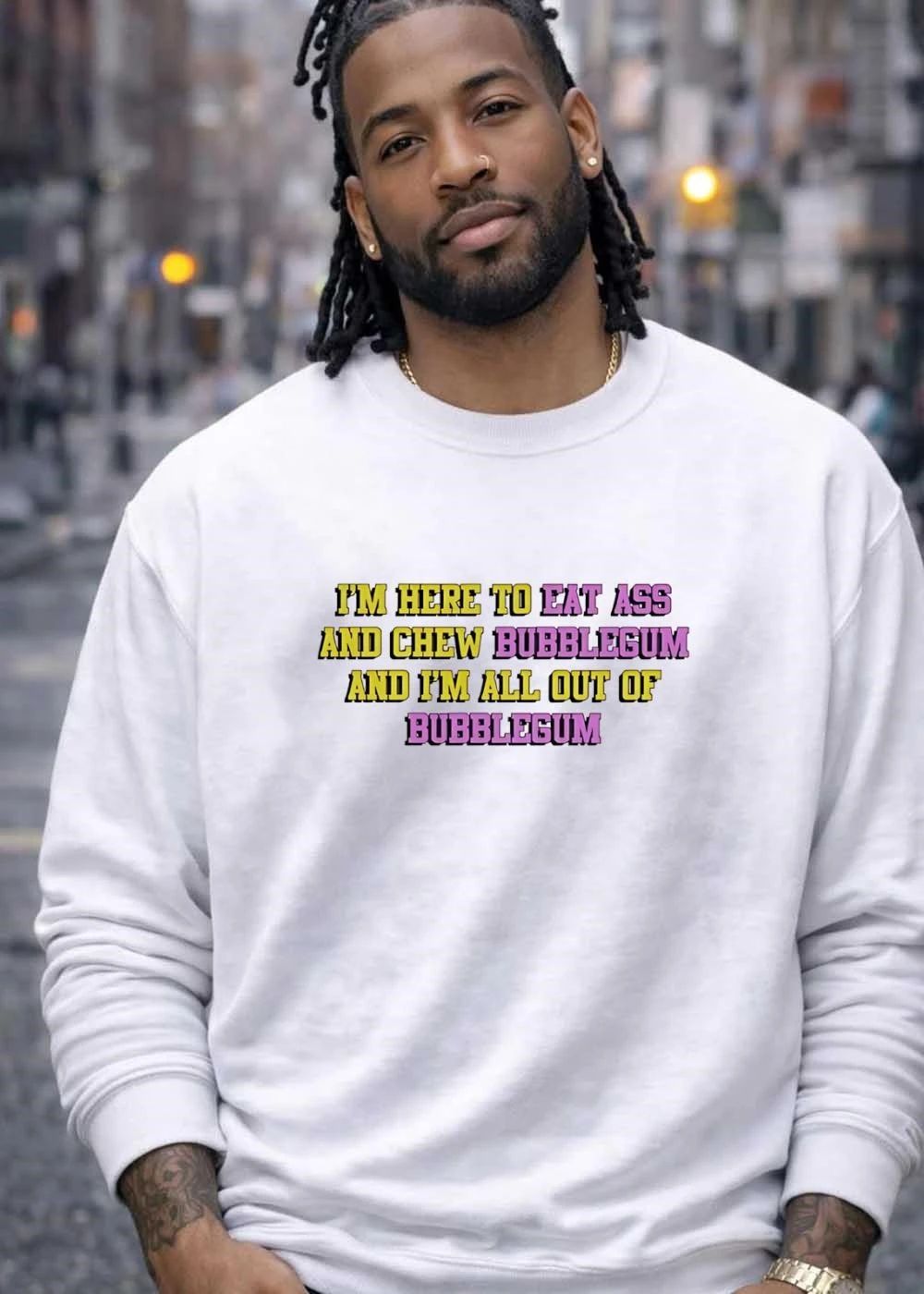 Funny Quote T-Shirt I’m Here to Eat Ass and Chew Bubblegum Out of Gum