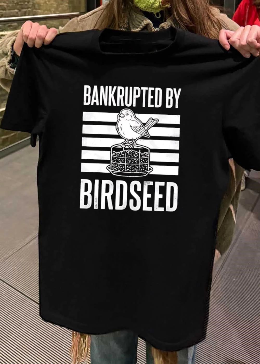 Funny Bird Lover Bankrupted by Birdseed T-Shirt