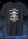 Music lover I laugh when my music scares people skull and crossbones shirt