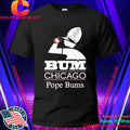 Bum Chicago Pope Bums Shirt