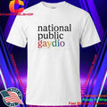 National Public Gaydio Shirt