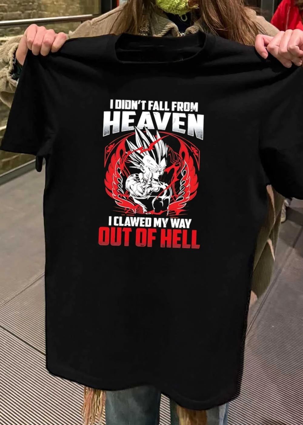 Majin Vegeta Anime I Didn’t Fall from Heaven I Clawed My Way out of Hell T-Shirt