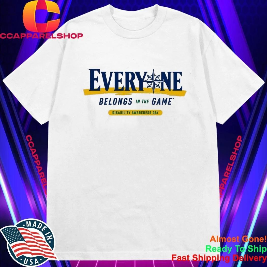 Mariners Everyone Belongs In The Game Disability Awareness Day Shirt