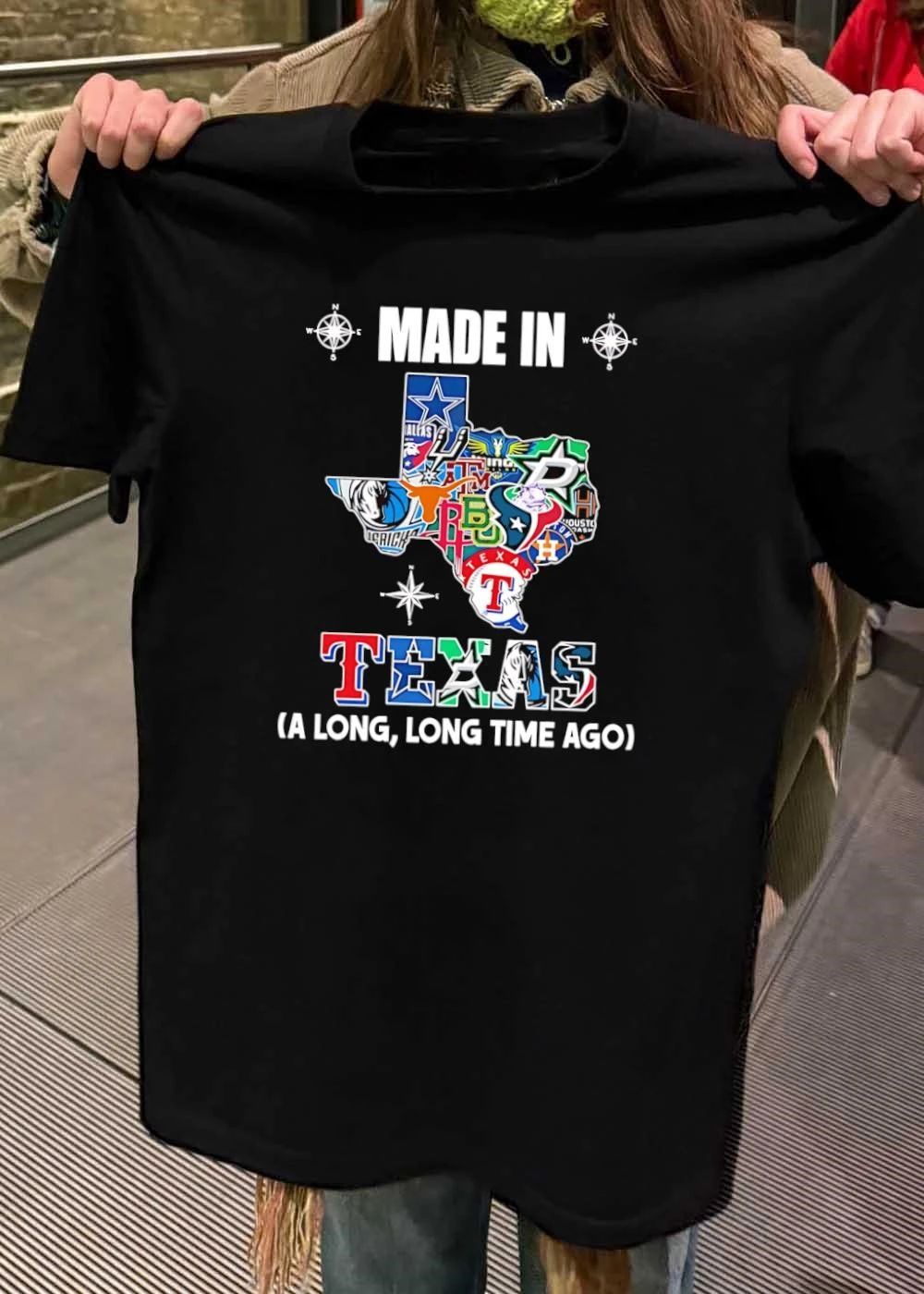 Made in Texas a Long Time Ago Sports Team T-Shirt