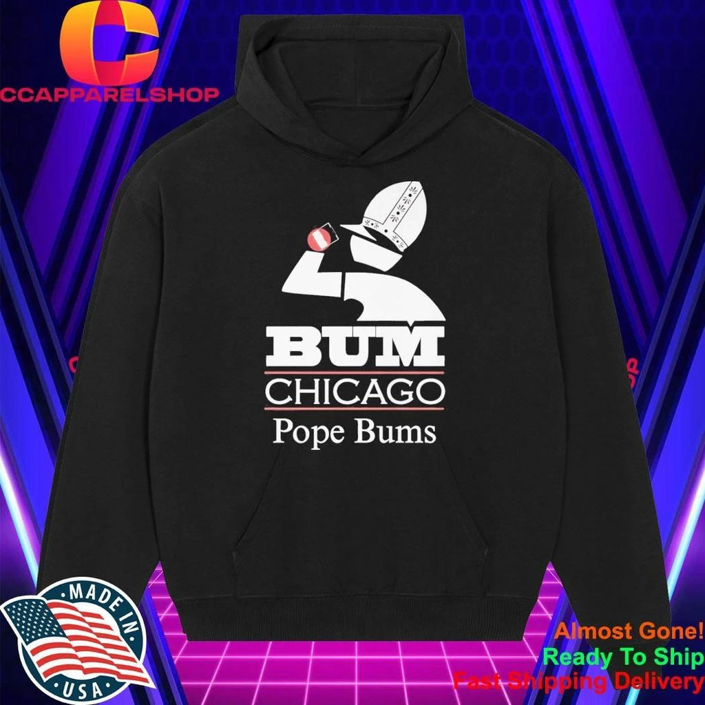 Bum Chicago Pope Bums Shirt