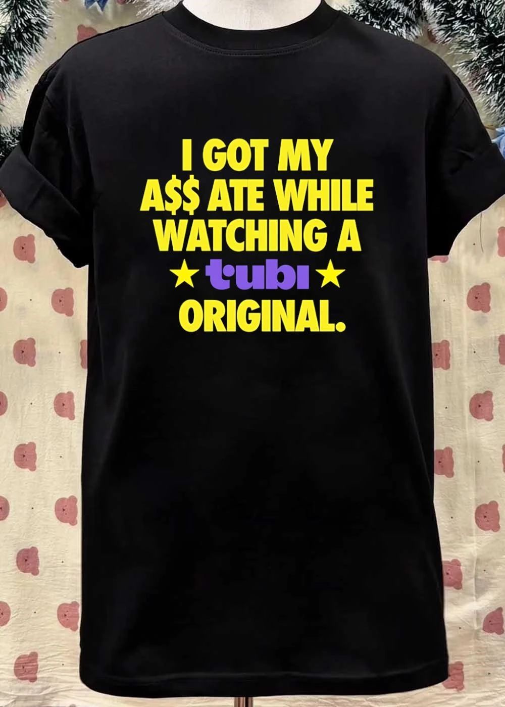 Apparel I Got My Ass Ate While Watching a Tubi Original shirt