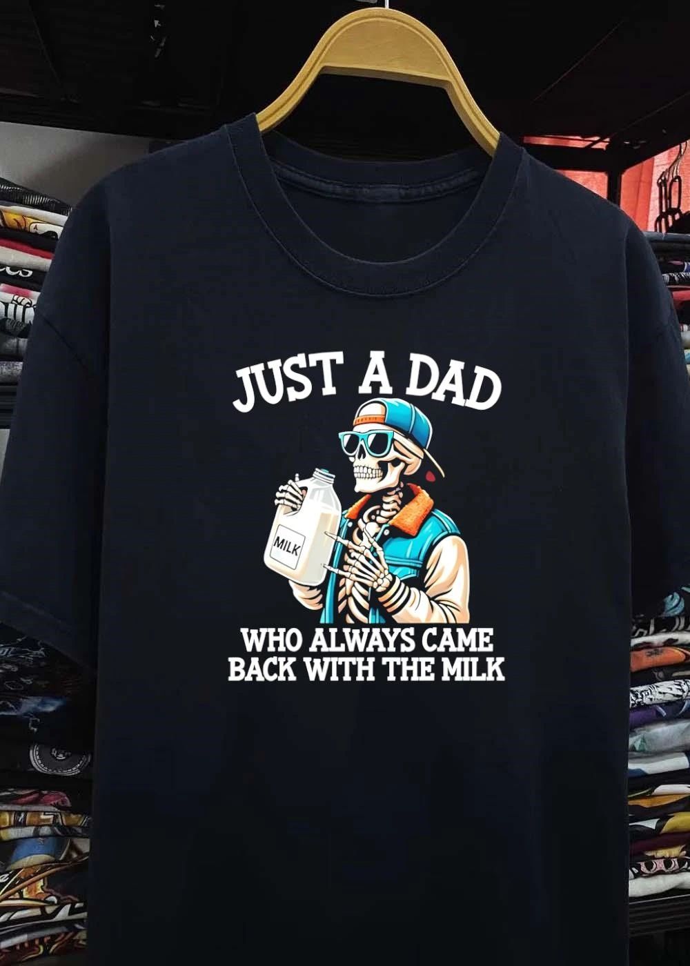 Skeleton Drinking Just a Dad Who Always Came Back with the Milk T-Shirt