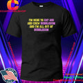 I’m Here To Eat Ass And Chew Bubblegum And I’m All Out Of Bubblegum Shirt