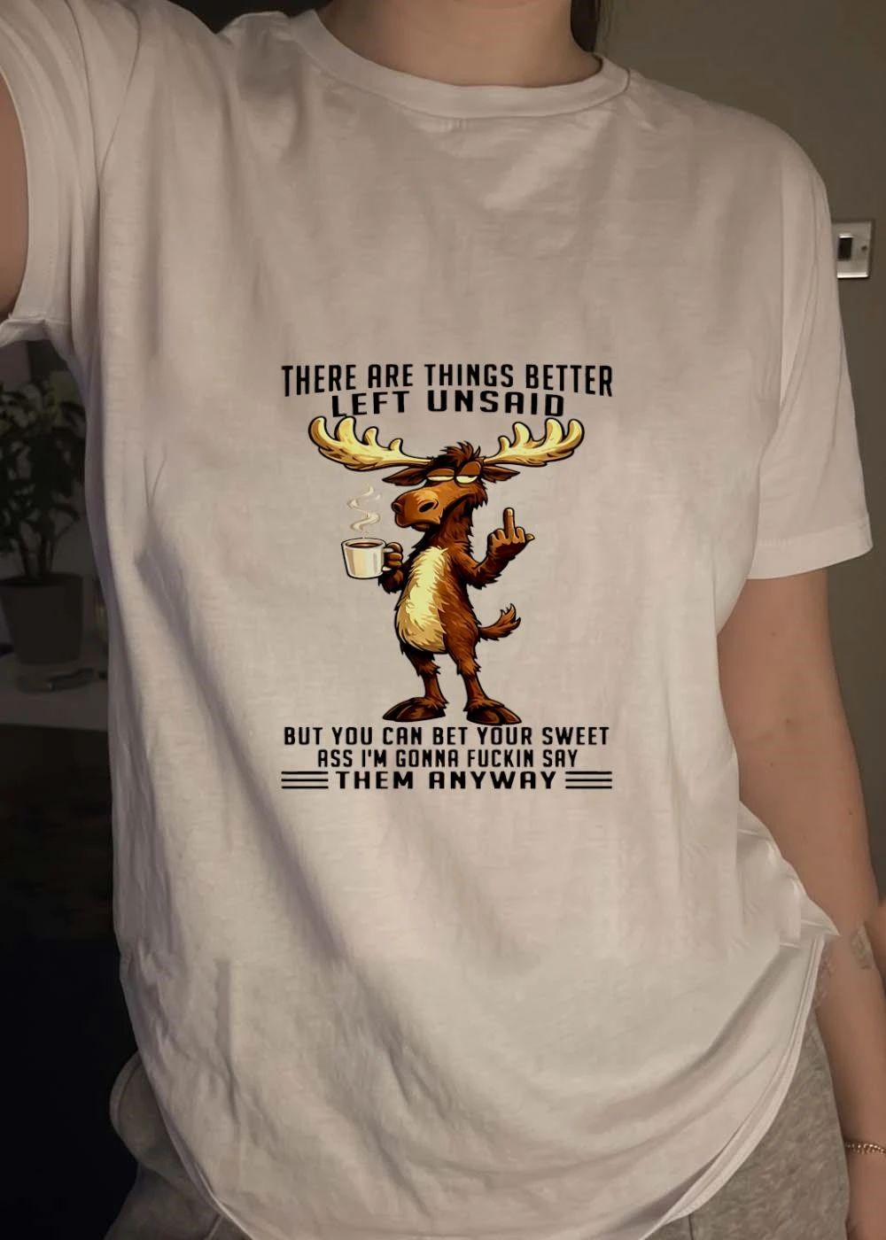Moose Middle Finger Coffee Things Better Left Unsaid I’m Gonna Fuckin Say Them Anyway shirt