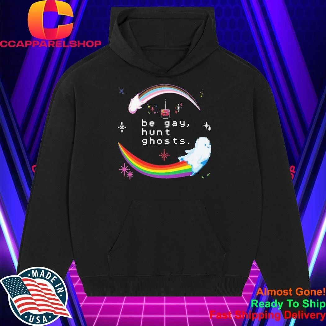 Be Gay, Hunt Ghosts Rainbow Shirt