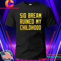 Sid Bream Ruined My Childhood Shirt