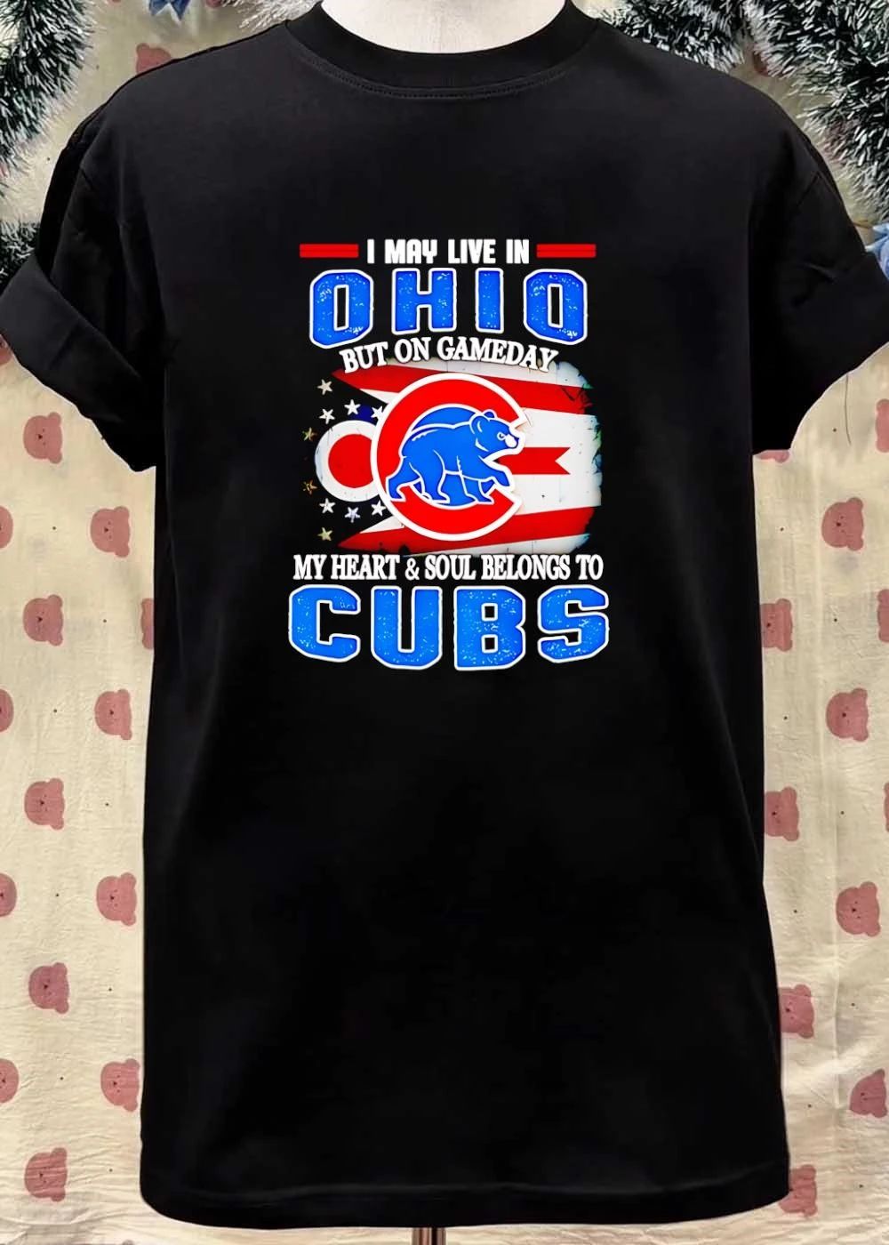 I may live in Ohio but on gameday my heart and soul belongs to Chicago Cubs shirt