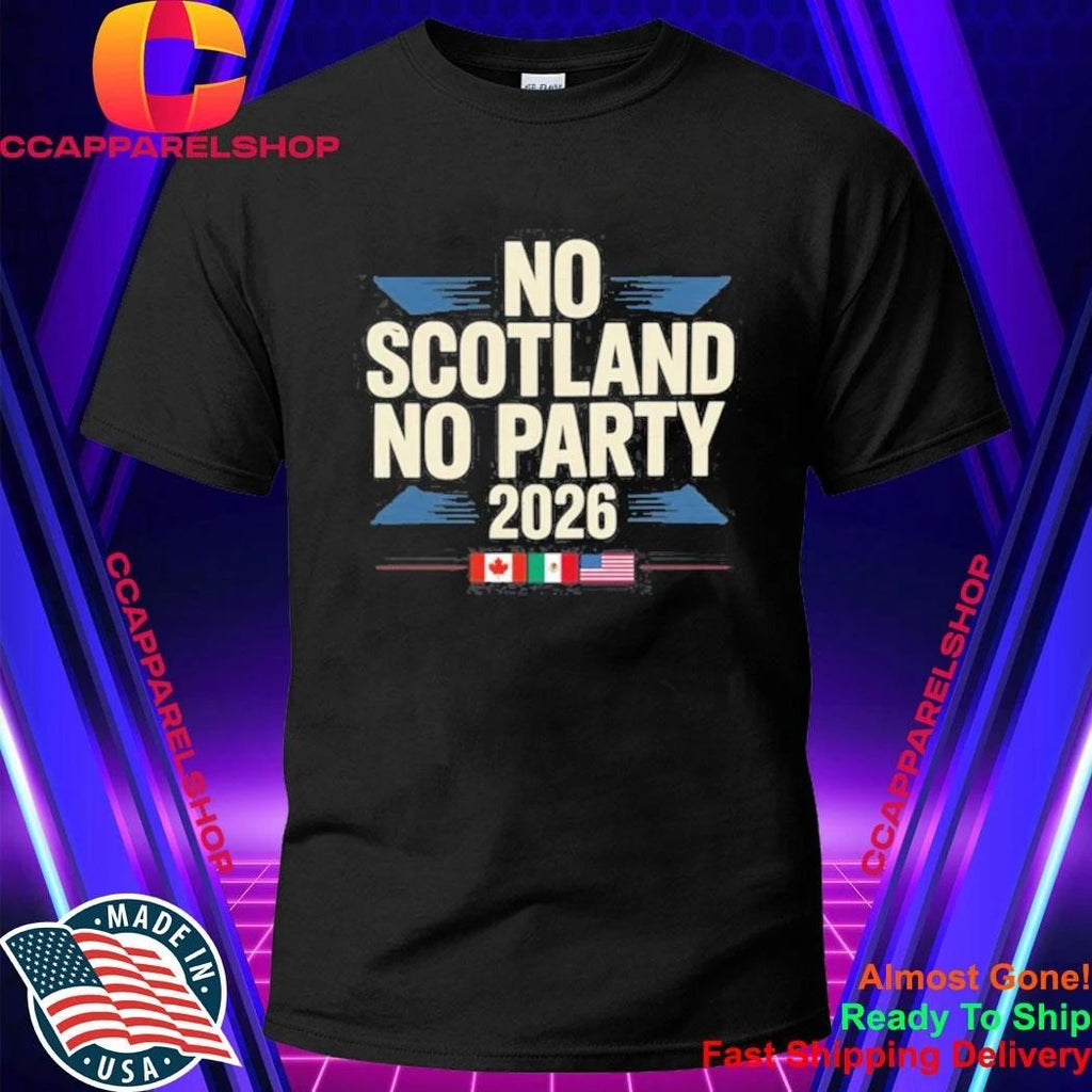 No Scotland No Party 2026 Shirt