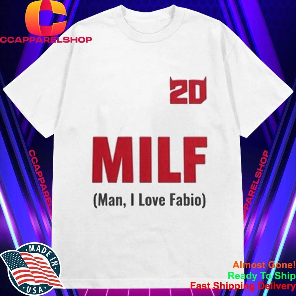 20 MILF Man I Love Fabio Shirt