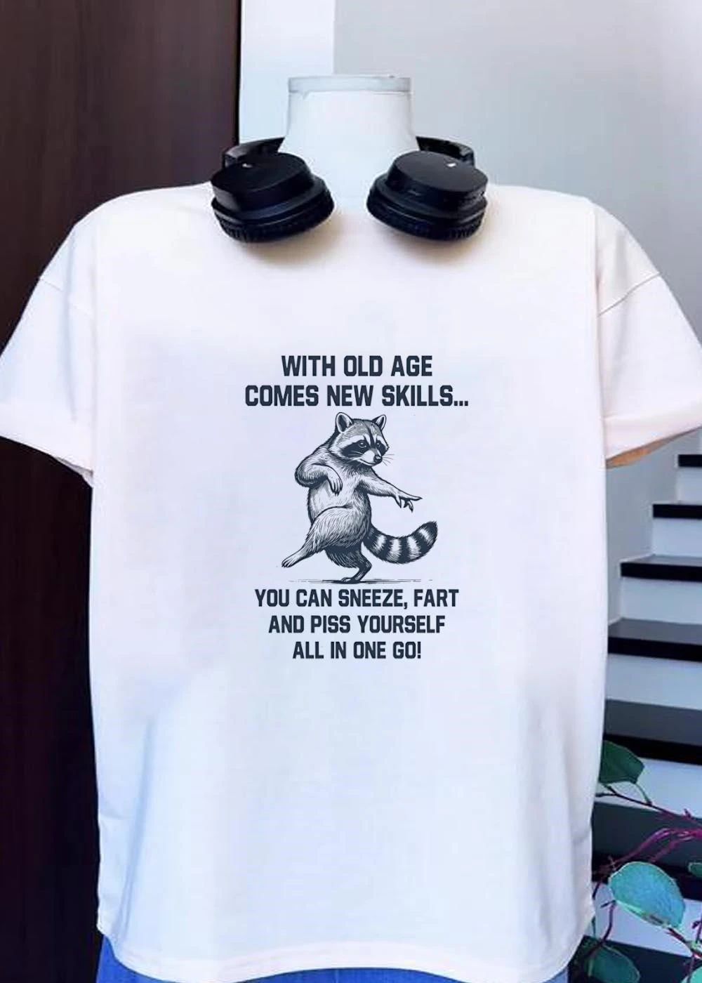 Funny Raccoon Apparel With Old Age Comes New Skills Sneeze Fart Piss T-Shirt