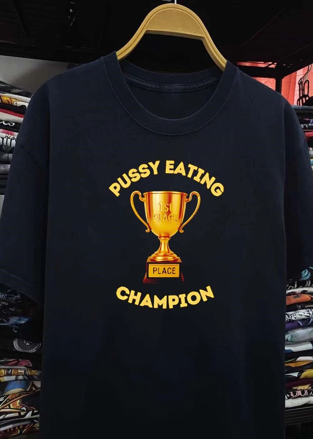 Funny Humor 1st Place Pussy Eating Champion T-Shirt