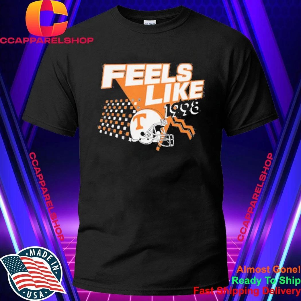 Tennessee Football Feels Like 1998 Shirt