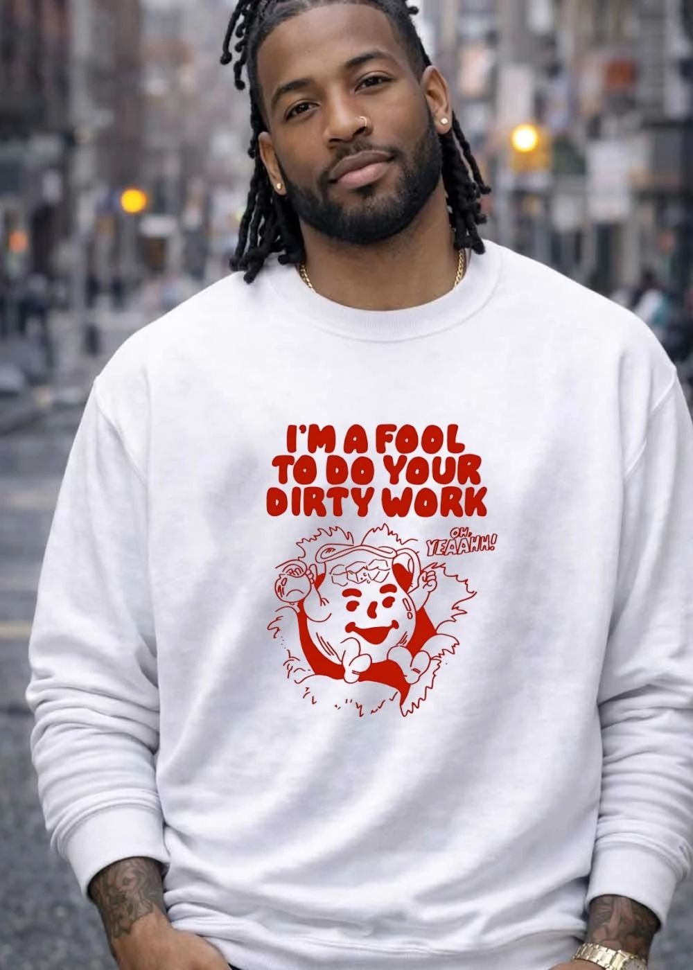 I Am A Fool To Do Your Dirty Work Kool Aid Man shirt
