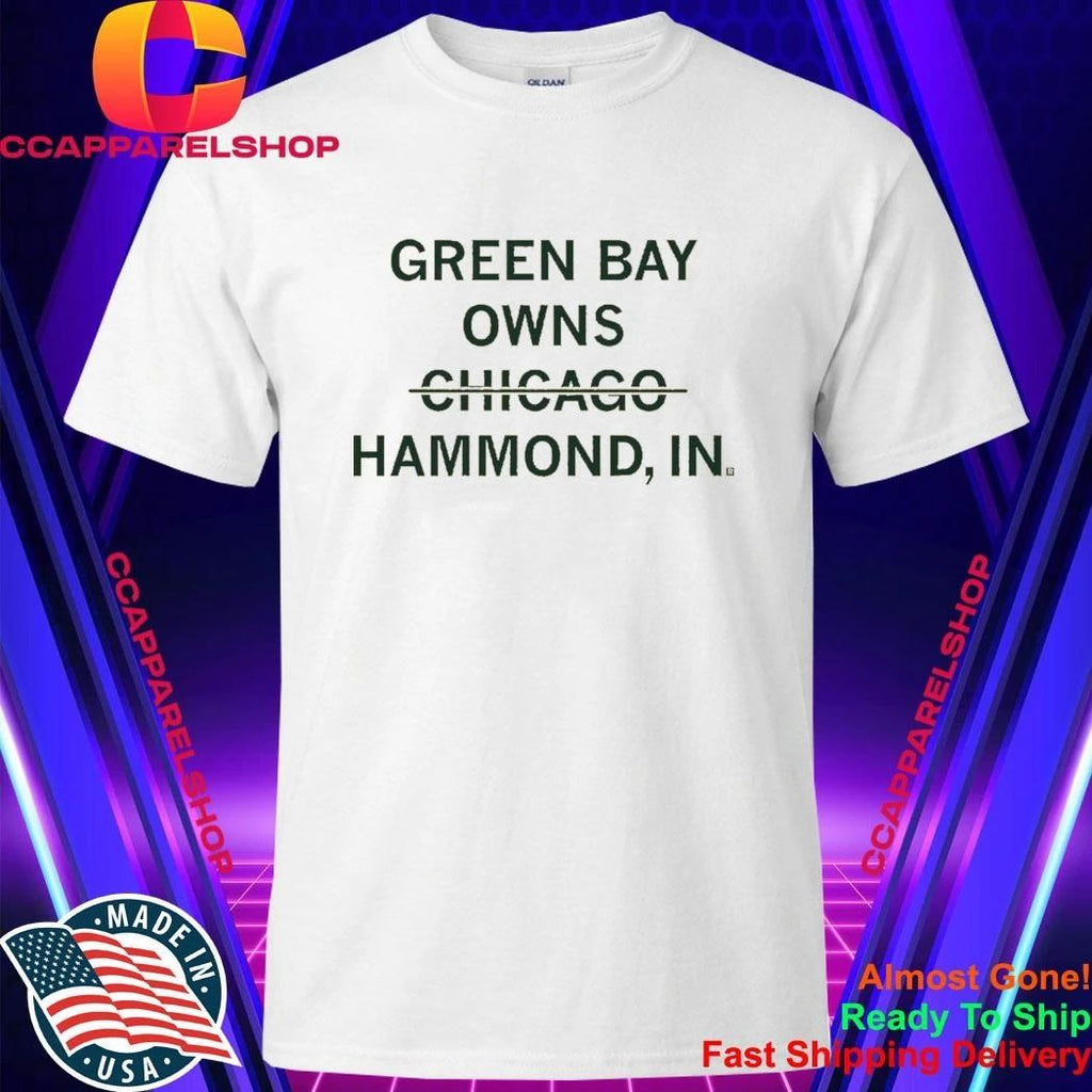 Green Bay Owns Hammond Indiana Shirt
