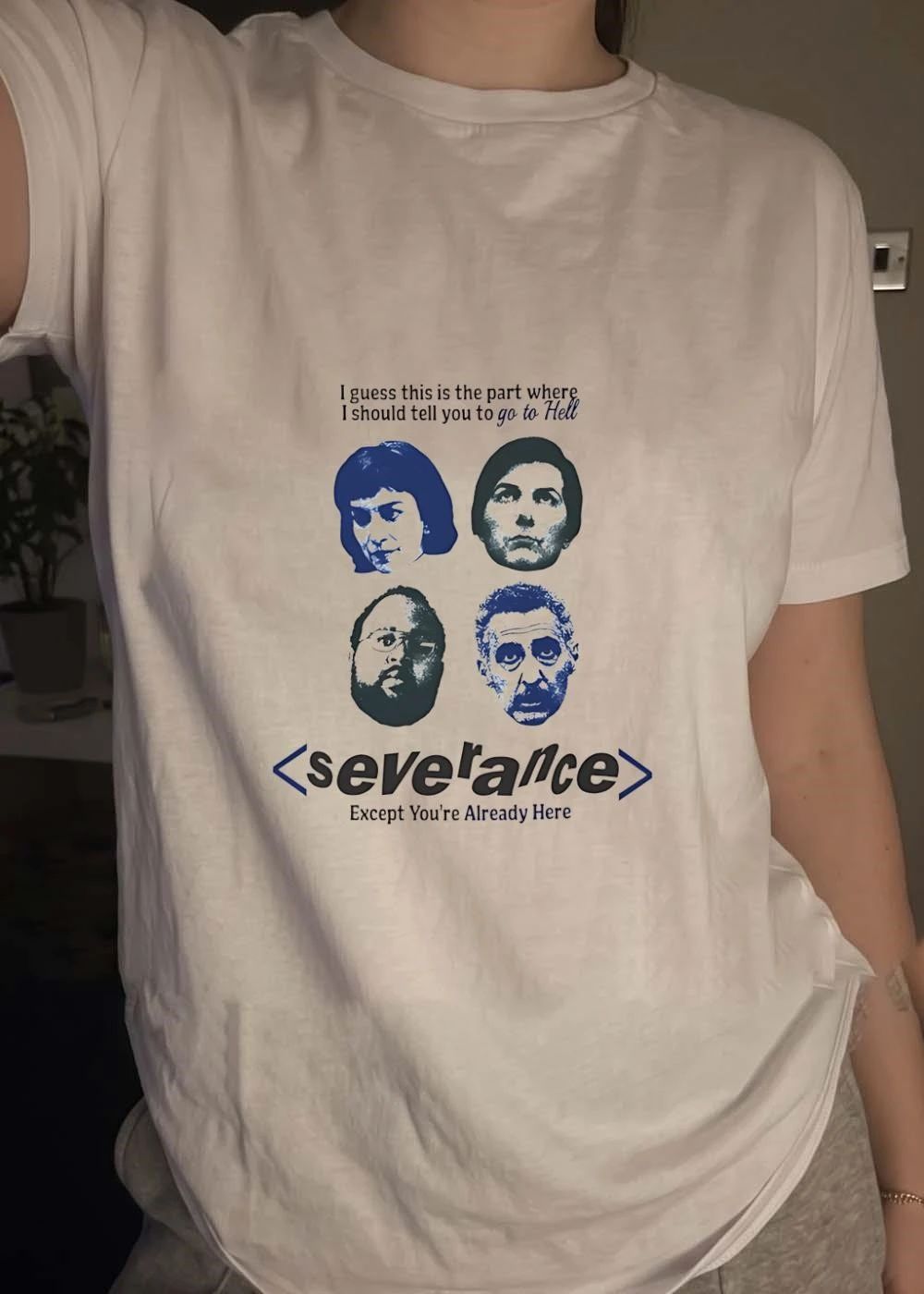 I Guess This Is The Part Where I Should Tell You To Go To Hell Severance Except You Are Already Here shirt